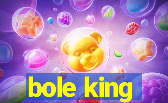 bole king